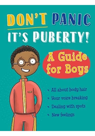 Don't Panic, It's Puberty : A Guide For Boys
