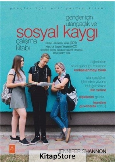 Gençler için Utangaçlık ve Sosyal Kaygı Çalışma Kitabı / Jenni...