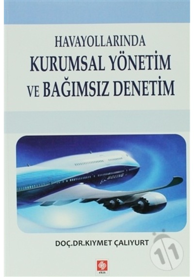 Havayollarında Kurumsal Yönetim ve Bağımsız Denetim - Kıymet Çalıyurt - Ekin Basım Yayın