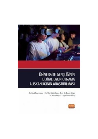Üniversite Gençliğinin Dijital Oyun Oynama Alışkanlığının Araştırılması - Erkan Oktay - Nobel Bilimsel Eserler
