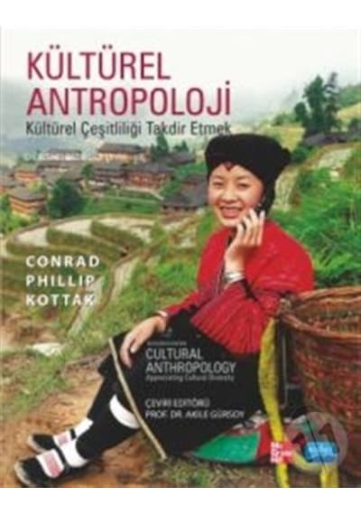 Kültürel Antropoloji - Kültürel Çeşitliliği Takdir Etmek - Conrad Phillip Kottak - Nobel Akademik Yayıncılık