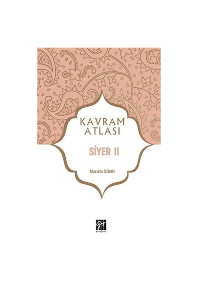 Kavram Atlası / Siyer II / Prof. Dr. Mustafa Özkan