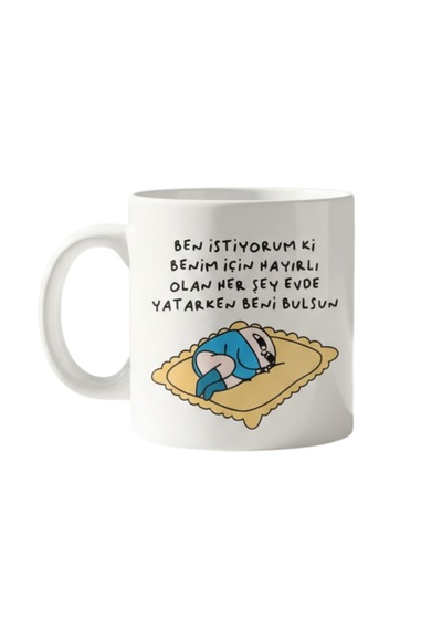 ''ben İstiyorum Ki Benim İçin Hayırlı Olan Her Şey Evde Yatarken Beni Bulsun'' Yazılı Kupa Bardak Beyaz