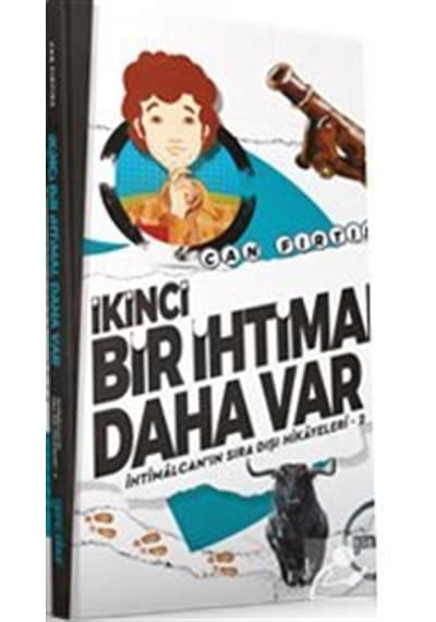 İkinci Bir İhtimal Daha Var-İhtimalcan'ın Sıra Dışı Hikayeleri 2 - Can Fırtına - Genç Okur