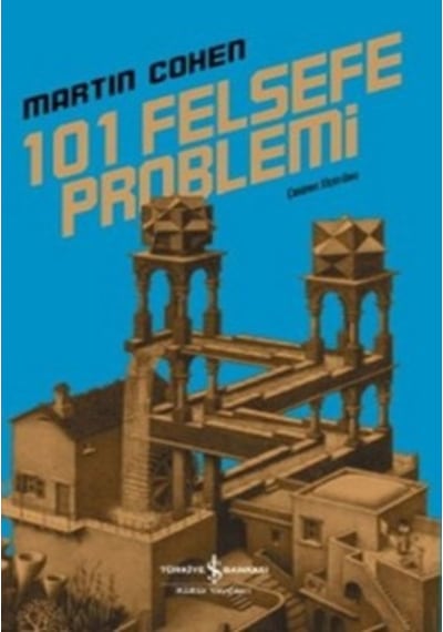 101 Felsefe Problemi - Martin Cohen - İş Bankası Kültür Yayınları
