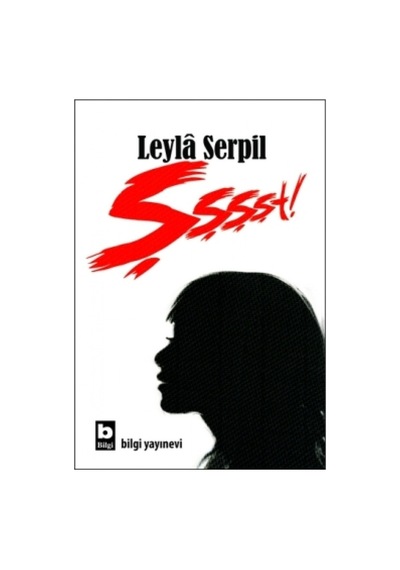 Şşşşt! - Leyla Serpil - Bilgi Yayınevi