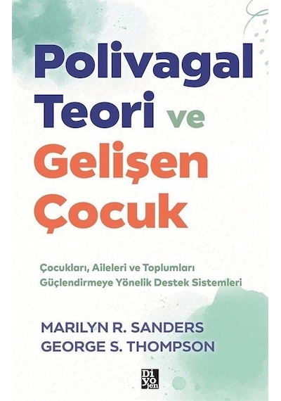 Polivagal Teori ve Gelişen Çocuk - Çocukları Aileleri ve Toplumları Güçlendirmeye Y Destek Sistemleri - Marilyn Psikoloji 53051974