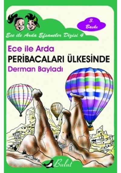 Ece İle Arda Efsaneler Dizisi 4 - Ece İle Arda Peri Bacaları - Derman Bayladı - Bulut Yayınları