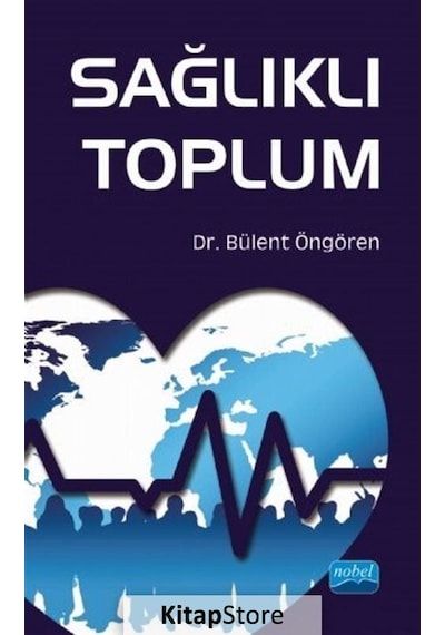 Sağlıklı Toplum - Bülent Öngören - Nobel Akademik Yayıncılık