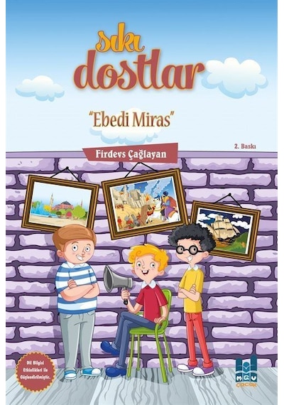 Sıkı Dostlar / Ebedi Miras / Firdevs Çağlayan