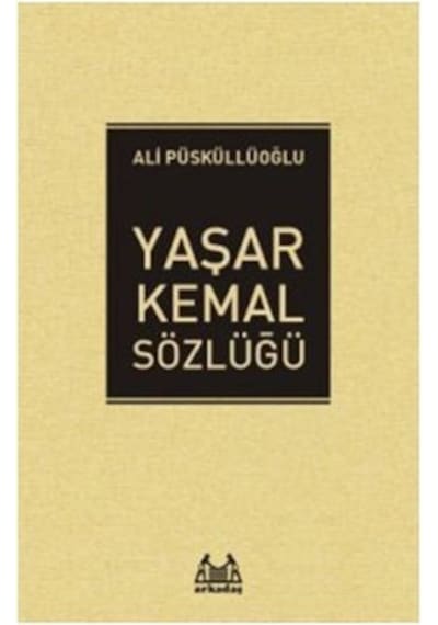 Yaşar Kemal Sözlüğü - Ali Püsküllüoğlu - Arkadaş Yayıncılık