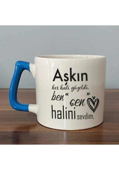 Mor Mürekkep Aşkın Her Hali Güzeldi Baskılı Mavi Kulplu D Kupa