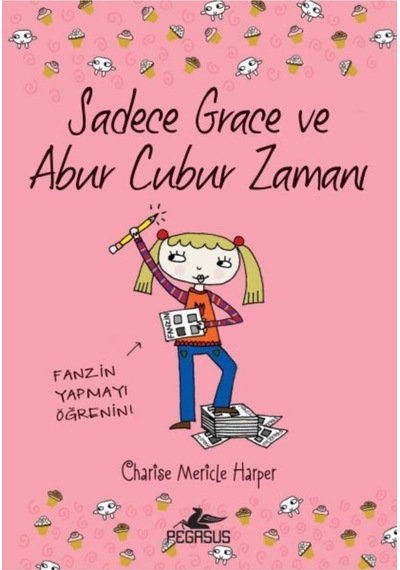 Sadece Grace ve Abur Cubur Zamanı 5.Kitap - Charise Mericle Harper - Pegasus