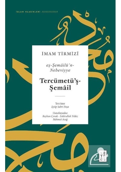 eş-Şemailü'n-Nebeviyye (Ciltli) / İmam Tirmizi 9786257303651