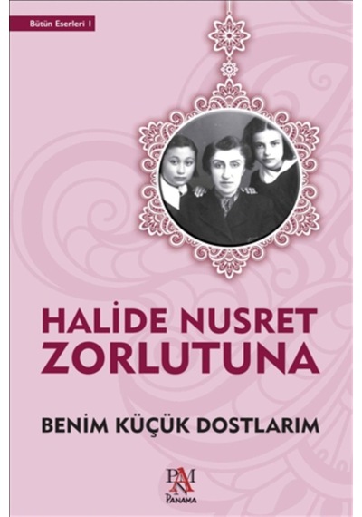 Benim Küçük Dostlarım 9789752444959 - Halide Nusret Zorlutuna