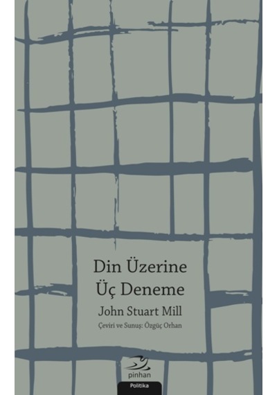 Din Üzerine Üç Deneme - John Stuart Mill - Pinhan Yayıncılık