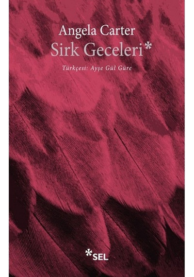 Sirk Geceleri - Angela Carter - Sel Yayıncılık