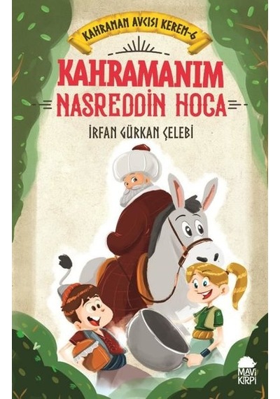 Kahramanım Nasreddin Hoca-Kahraman Avcısı Kerem 6 - İrfan Gürkan Çelebi - Mavi Kirpi