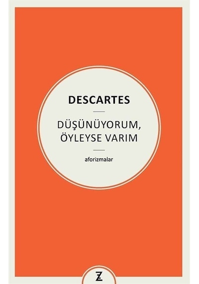 Düşünüyorum Öyleyse Varım - Aforizmalar - Descartes - Zeplin Kitap