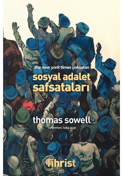 Sosyal Adalet Safsataları / Thomas Sowell