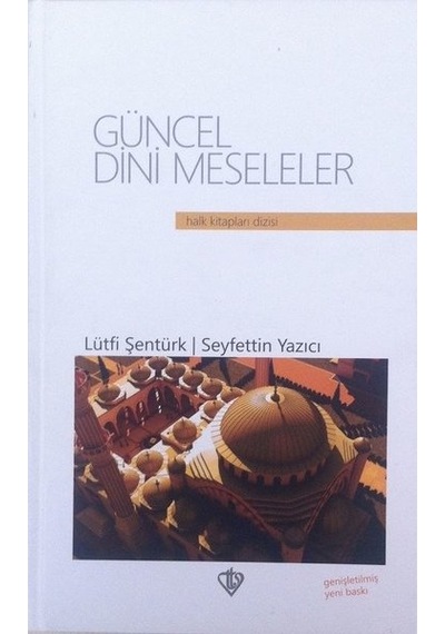 Güncel Dini Meseleler - Lütfi Şentürk - Türkiye Diyanet Vakfı Yayınları