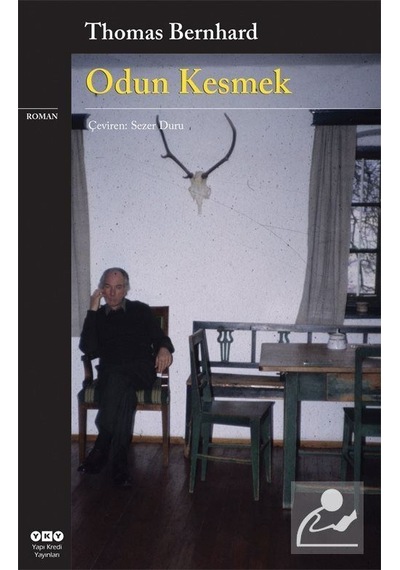 Odun Kesmek - Thomas Bernhard - Yapı Kredi Yayınları