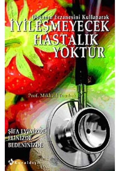 İyileşmeyecek Hastalık Yoktur