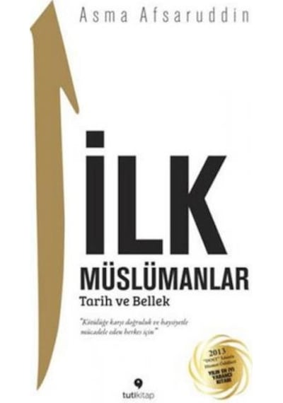 İlk Müslümanlar - Asma Afsaruddin - Tuti Kitap