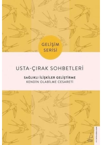 Usta-Çırak Sohbetleri: Sağlıklı İlişkiler Geliştirme - Gelişim Serisi- Destek Yayınları