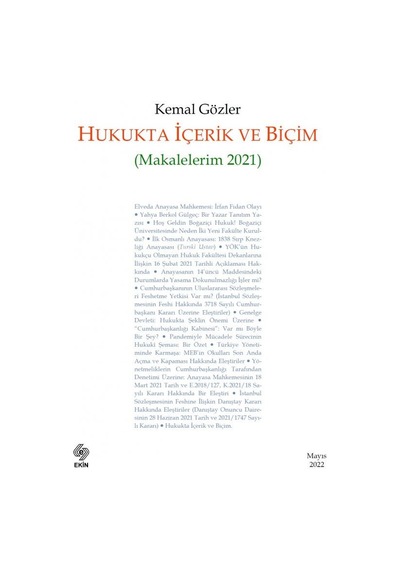 Hukukta İçerik ve Biçim - Makalelerim 2021 - Kemal Gözler - Ekin Basım Yayın