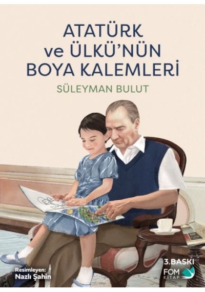Atatürk Ve Ülkünün Boya Kalemleri - Rxlu-620139