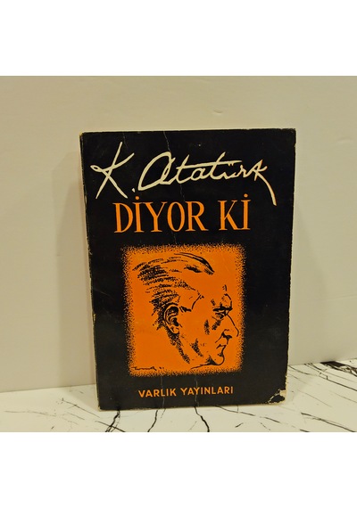 K. Atatürk Diyor Ki