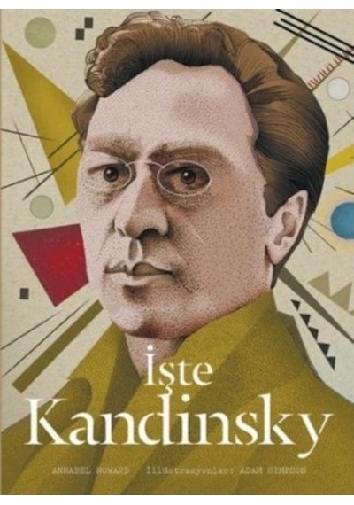 İşte Kandinsky - Annabel Howard - Hep Kitap
