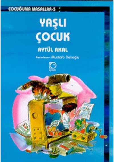 Yaşlı Çocuk - Aytül Akal - Uçanbalık Yayıncılık