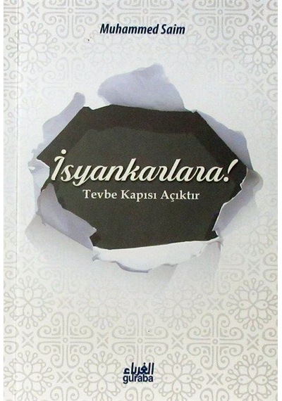 İsyankarlara! Tevbe Kapısı Açıktır / Muhammed es-Saim