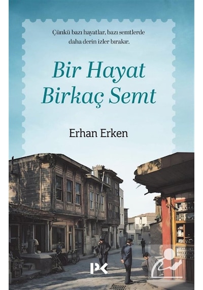 Bir Hayat Birkaç Semt / Erhan Erken