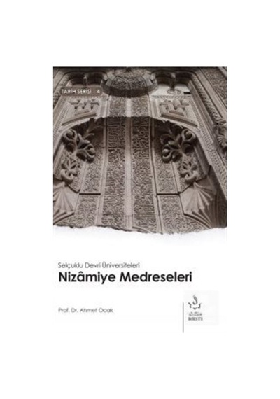 Selçuklu Devri Üniversiteleri Nizamiye Medreseleri / Dr. Ahmet... 9786051592770