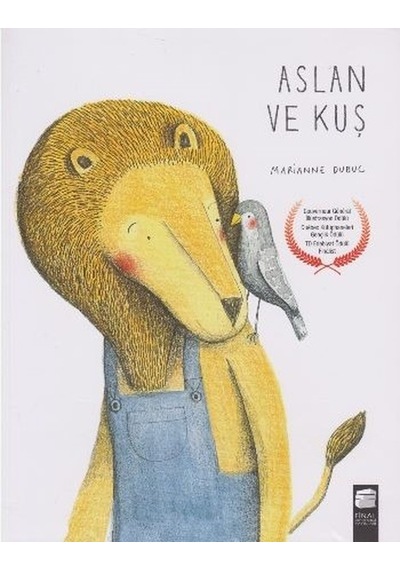 Aslan ve Kuş - Marianne Dubuc - Final Kültür Sanat Yayınları