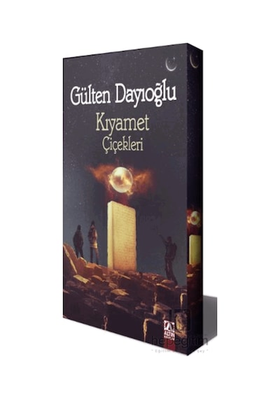 Kıyamet Çiçekleri Gülten Dayıoğlu Altın Yayınları