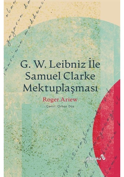 G. W. Leibniz İle Samuel Clarke Mektuplaşması / Roger Ariew