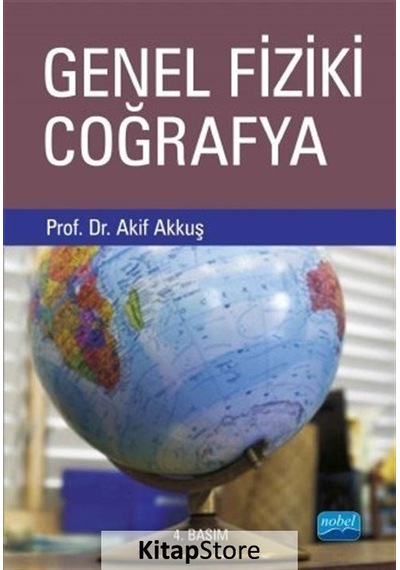 Genel Fiziki Coğrafya - Akif Akkuş - Nobel Akademik Yayıncılık