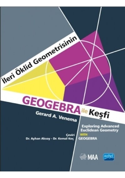 İleri Öklid Geometrisinin Geogebra ile Keşfi - Gerard A. Venema - Nobel Akademik Yayıncılık