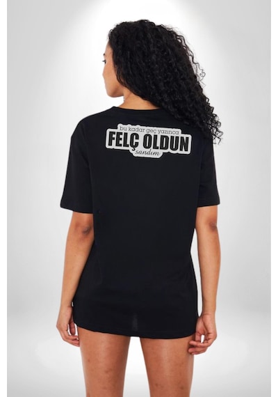 Bu Kadar Geç Yazınca Felç Oldun Sandım Yazılı Pamuklu Unisex Oversize Sırt Dijital Baskılı Siyah T-shirt Siyah