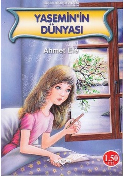 Yasemin'in Dünyası - Ahmet Efe - Akçağ Yayınları