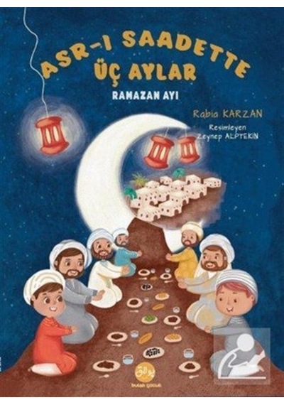 Asr-ı Saadette Üç Aylar Ramazan Ayı / Rabia Karzan