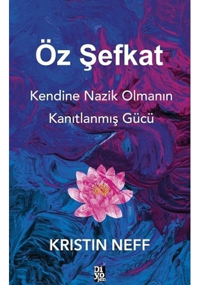 Öz Şefkat - Kristin Neff - Diyojen Yayıncılık