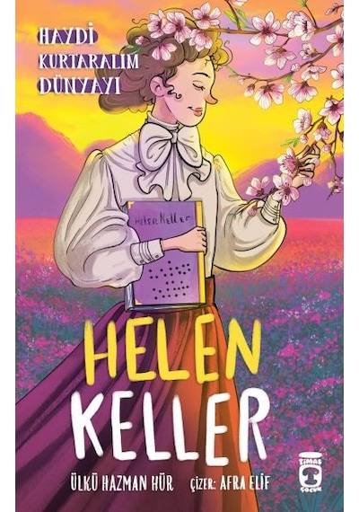 Helen Keller - Haydi Kurtaralım Dünyayı 4