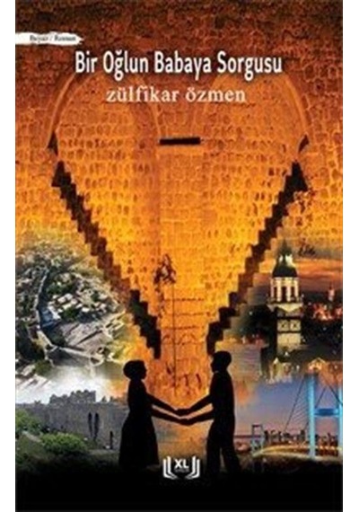 Bir Oğlun Babaya Sorgusu - Zülfikar Özmen - XL Yayınları