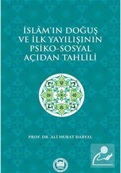 İslam'ın Doğuş ve İlk Yayılışının Psiko-sosyal Açıdan Tahlili .