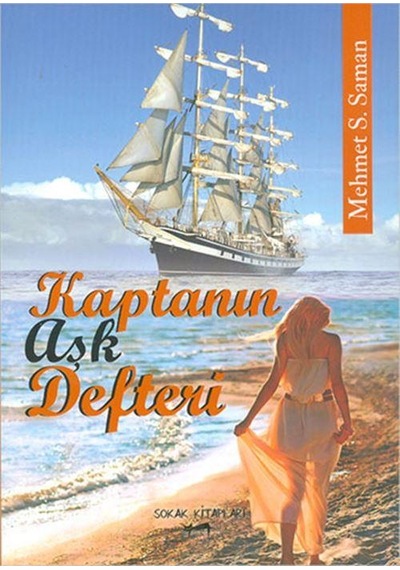 Kaptanın Aşk Defteri - Mehmet S.Saman - Sokak Kitapları Yayınları